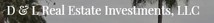 D & L Real Estate Investments, LLC