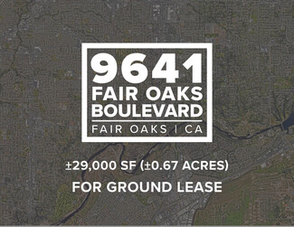 Plus de détails pour 9641 Fair Oaks Blvd, Fair Oaks, CA - Terrain à louer