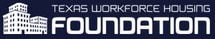 Texas Workforce Housing Foundation